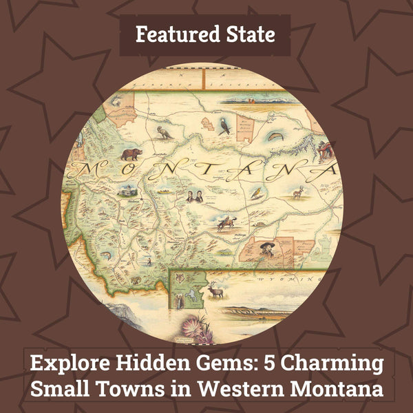Featured State Montana blog "Explore Hidden Gems:5 Charming Small Towns in Western Montana."