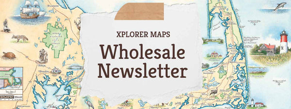 Xplorer Maps' Wholesale Newsletter